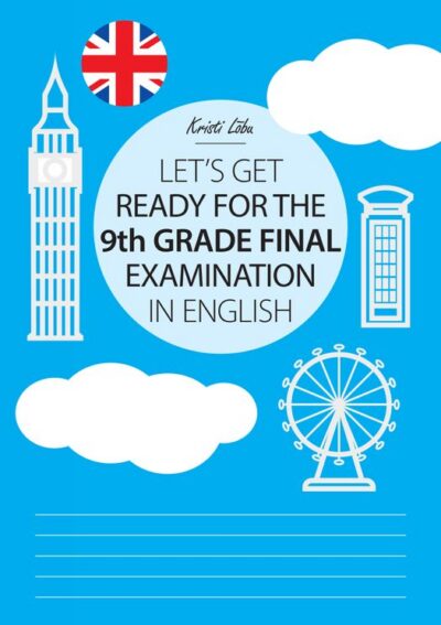 Põhikooli inglise keele eksamikogumik "Let's Get Ready for the 9th Grade Final Examination in English"